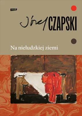 Obrázek produktu pro Na nehostinné zemi. Kompletní vydání – Józef Czapski