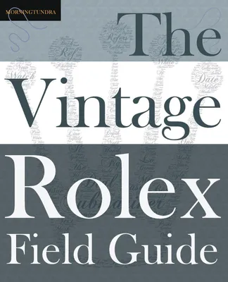 Produktbild von The Vintage Rolex Field Guide