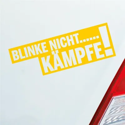 Produktbild von Auto Aufkleber Blinke nicht… Kämpfe! Tuning Car 15x5 cm Gelb Sticker Heckscheibenaufkleber