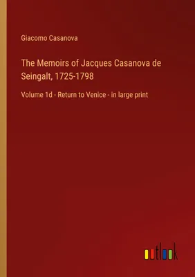Produktbild von The Memoirs of Jacques Casanova de Seingalt, 1725-1798