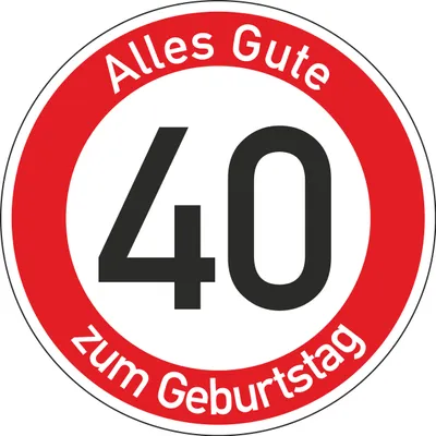 Produktbild von Geburtstagsschild 40 | Verkehrsschild Qualität | Ø420 | 2mm Aluminium | "Alles Gute zum 40 Geburtstag" | Weißer Schriftzug Alles Gute zum Geburtstag |