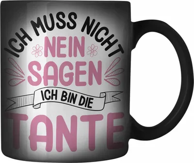 Produktbild von Trendation - Tante Geschenk Farbwechsel Zauber-Tasse Lustig Ich Muss Nicht Nein Sagen Geschenkidee Spruch (Schwarz)