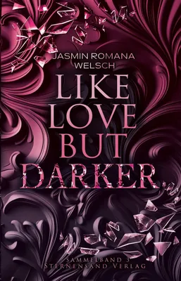 Produktbild von Like Love But Darker (Sammelband 3)