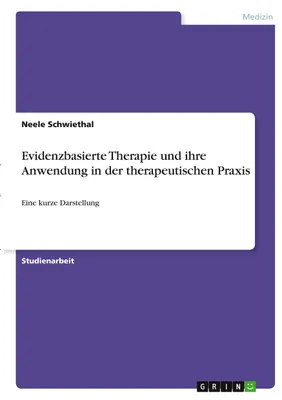 Produktbild von Evidenzbasierte Therapie und ihre Anwendung in der therapeutischen Praxis