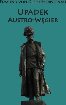 Produktbild von Upadek Austro-Węgier - historia rozpadu imperium