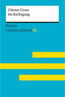Produktbild von Im Krebsgang von Günter Grass: Lektüreschlüssel mit Inhaltsangabe, Interpretation, Prüfungsaufgaben mit Lösungen, Lernglossar. (Reclam Lektüreschlüssel XL)