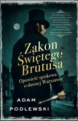 Produktbild von ISBN Zakon Świętego Brutusa Opowieść spiskowa o dawnej Warszawie, Polski, Broszurowa okładka, 326 stron(y)