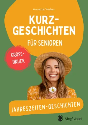 Produktbild von Jahreszeiten-Geschichten: 16 humorvolle Kurzgeschichten für Senioren über Alltagsmomente