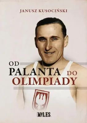Obrázok produktu pre Od palanta do olimpiady - Janusz Kusociński (Biografien auf Polnisch)