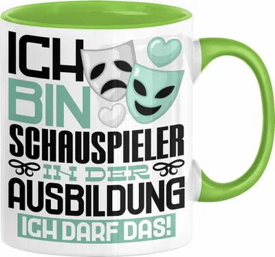 Produktbild von Schauspieler Ausbildung Tasse Geschenk Ich Bin Schauspieler In Der Ausbildung Ich Darf Das Geschenkidee Spruch (Grün)