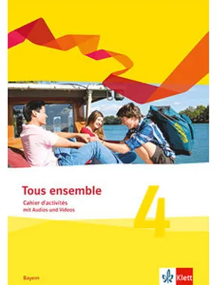 Image de Tous ensemble 4. Cahier d'activités mit Audios und Videos 4. Lernjahr.  Ausgabe Bayern