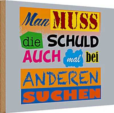 Produktbild von Holzschild Spruch 30x20cm Man muss die Schuld auch mal bei