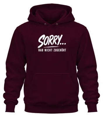 Productafbeelding van Sorry, ik heb niet geluisterd. Grappige spreuk, statement, ironie. Hoodie, capuchontrui, bordeauxrood, XXL