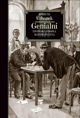 Zdjęcie produktu dla Genialni. Lwowska szkoła matematyczna wyd. 2