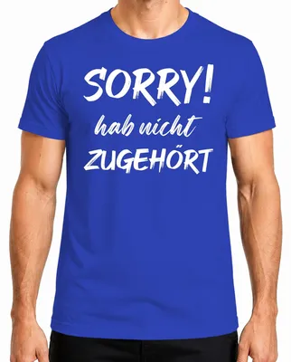 Produktbild von Sorry! hab nicht zugehört Lustig Spruch Statement Spruch Ironie Herren T-Shirt, Blau, XXL