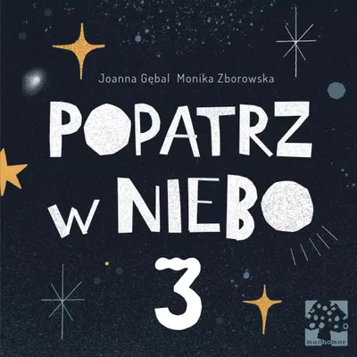 Imagen del producto de Popatrz w niebo 3 - Joanna Gębal, Monika Zborowska (Buch auf Polnisch)