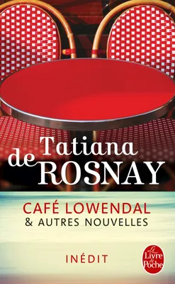 Produktbild von Le Livre de Poche CAFE LOWENDAL ET AUTRES NOUVELLES, Taschenbuch, Französisch, 288 Seiten, TATIANA DE ROSNAY, Le Livre de Poche, Mass-market format