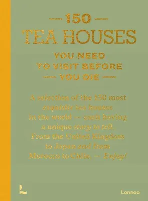 Produktbild von 150 Tea Houses You Need to Visit Before You Die