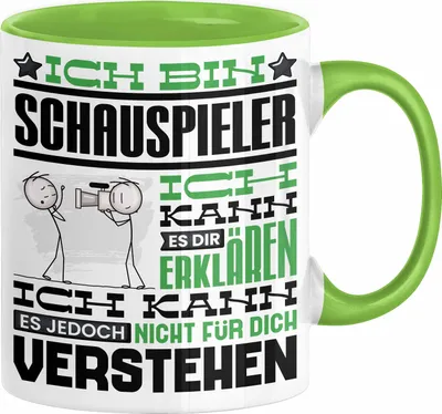 Produktbild von Schauspieler Geschenk Kaffee-Tasse Geschenkidee für Schauspieler Ich Bin Schauspieler Ich Kann Es Dir Erklären Jedoch Nicht Für Dich Verstehen Spruch Lustig (Grün)
