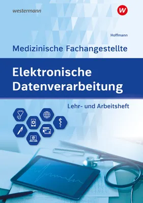 Produktbild von Elektronische Datenverarbeitung - Medizinische Fachangestellte. Lehr- und Arbeitsheft