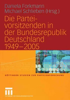 Zdjęcie produktu dla Die Parteivorsitzenden in der Bundesrepublik Deutschland 1949 - 2005