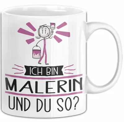 Produktbild von Malerin Tasse Geschenk Ich Bin Malerin Und Du So Geschenkidee Lustiger Spruch Becher (Weiß)