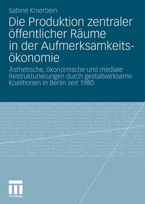 Obrázok produktu pre Die Produktion zentraler öffentlicher Räume in der Aufmerksamkeitsökonomie