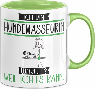 Produktbild von Hundemasseurin Tasse Geschenk Ich Bin Hundemasseurin Warum Weil Ich Es Kann Geschenkidee Geburtstag (Grün)