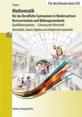 Produktbild von Mathematik für das Berufliche Gymnasium in Niedersachsen. Schulbuch. Schwerpunkt Wirtschaft - Stochastik, Lineare Algebra und Analytische Geometrie