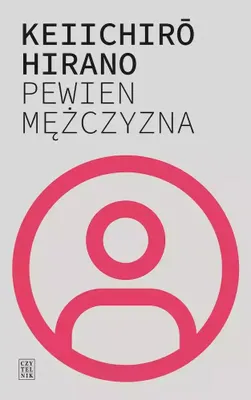 Image de Powieść obyczajowa Pewien mężczyzna Hirano Keiichiro