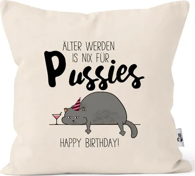 Produktbild von Kissen-Bezug Geburtstag Älter werden ist nichts für Pussies Katze Geschenk lustig Kissen-Hülle Deko-Kissen Baumwolle MoonWorks® natur unisize