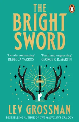 Produktbild von The Bright Sword: An epic Arthurian retelling from the internationally bestselling author of The Magicians