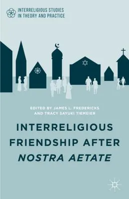 Immagine prodotto di Interreligious Friendship After Nostra Aetate