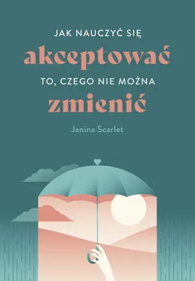 Produktbild von Jak nauczyć się akceptować to, czego nie można zmienić