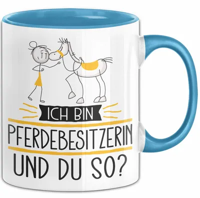 Produktbild von Pferdebesitzerin Tasse Geschenk Ich Bin Pferdebesitzerin Und Du So Geschenkidee Lustiger Spruch Becher (Blau)