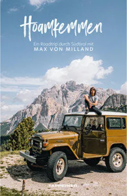 Obrázok produktu pre Hoamkemmen - Ein Roadtrip durch Südtirol mit Max von Milland