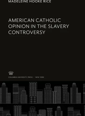 Produktbild von American Catholic Opinion in the Slavery Controversy