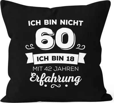 Produktbild von Kissen-Bezug Ich bin nicht 60 sondern ich bin 18 mit 42 Jahren Erfahrung Geburtstag Geschenk Kissen Moonworks® schwarz unisize