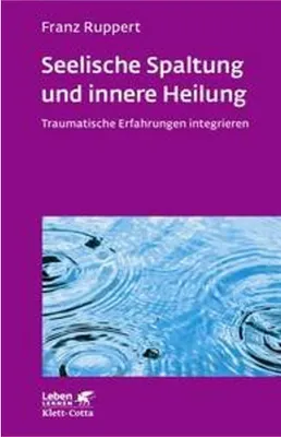 Zdjęcie produktu dla Seelische Spaltung und innere Heilung (Leben Lernen, Bd. 203)