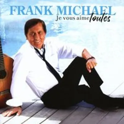 Obrázok produktu pre Frank Michael - Je Vous Aime Toutes - - (CD / J)