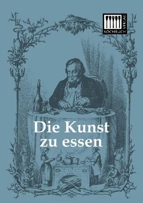 Produktbild von Die Kunst zu essen
