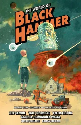 Image de The World of Black Hammer Omnibus Volume 3