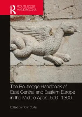 Produktbild von The Routledge Handbook of East Central and Eastern Europe in the Middle Ages, 500-1300
