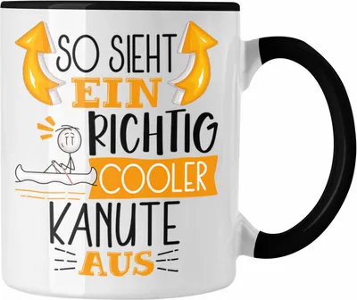 Produktbild von Trendation - Kanute Tasse Geschenk So Sieht Ein Richtig Cooler Kanute Aus Geschenkidee Spruch Lustig Becher (Schwarz)