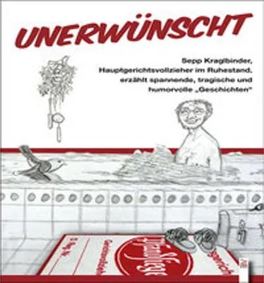 Produktbild von Unerwünscht: Ein Zeitdokument von einem Hauptgerichtsvollzieher für Juristen und Gerichtsvollzieher