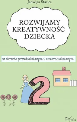 Image de Rozwijamy Kreatywność Dziecka w Okresie Przedszkolnym i Wczesnoszkolnym Klasa 2