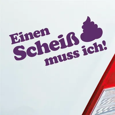 Produktbild von Auto Aufkleber Einen Scheiß muss ich! Kacke 20x8 cm Lila Sticker Heckscheibenaufkleber
