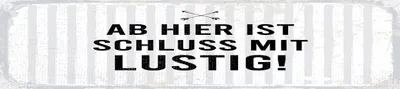 Produktbild von vianmo Blechschild 10x46 cm Ab hier ist Schluss mit lustig