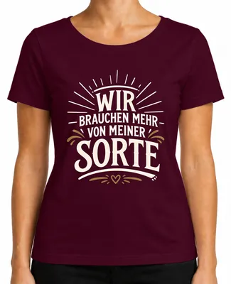 Produktbild von Wir brauchen mehr von meiner Sorte Lustig Statement Sarkasmus Damen T-Shirt, Burgundy, M