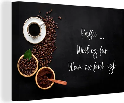Produktbild von OneMillionCanvasses® - Leinwandbilder - 140x90 cm, Sprichwörter - Kaffee ... weil es für Wein zu früh ist - Zitate, Wandbilder Kunstdruck Wanddekoration - Foto auf Leinwand -